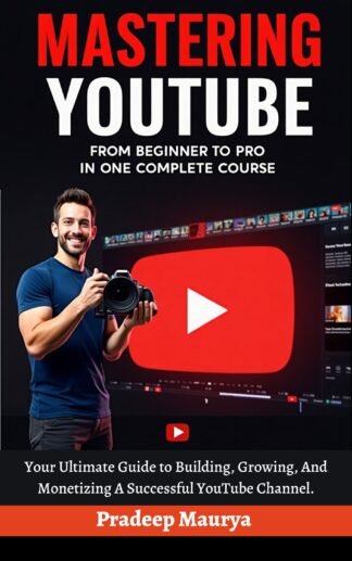Mastering YouTube: From Beginner to Pro in One Complete Course