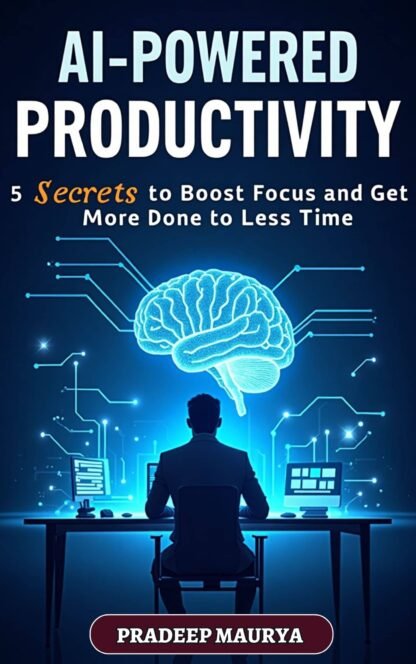 AI-Powered Productivity: 5 Secrets to Boost Focus and Get More Done in Less Time